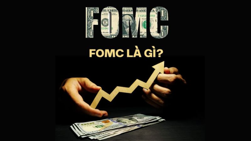 FOMC là gì? Uỷ Ban Thị Trường Mở FOMC