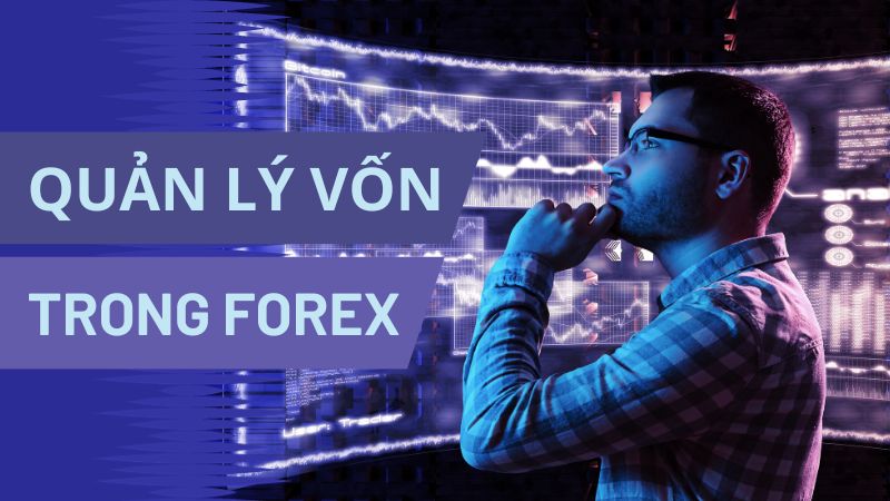 Cách quản lý vốn trong đầu tư Forex