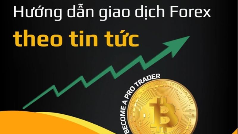 Hướng dẫn cách giao dịch Forex theo tin tức