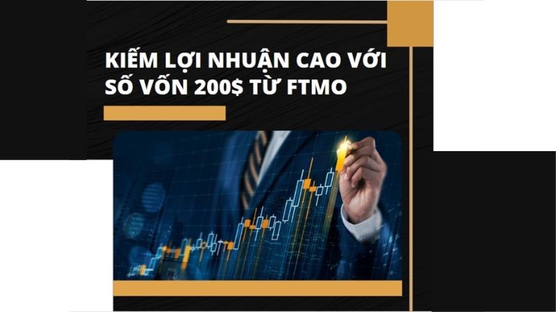 Trade Quỹ FTMO - Cơ Hội Cho Trader Có Kiến Thức Giao Dịch Forex